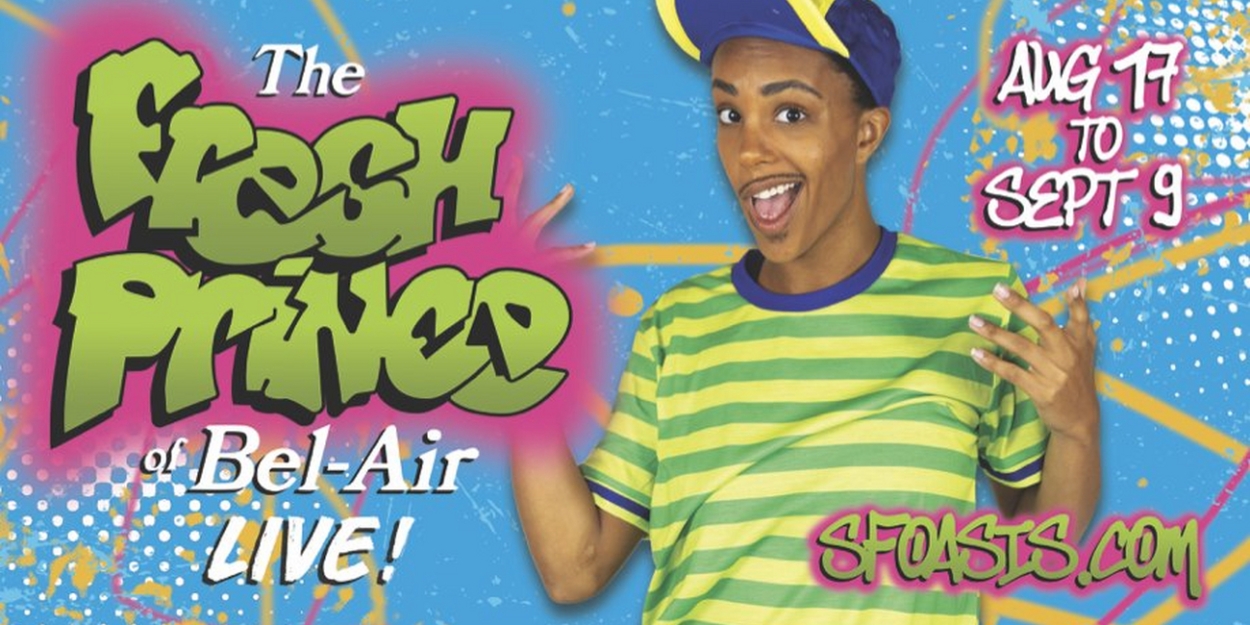THE FRESH PRINCE OF BEL-AIR LIVE! Comes to San Francisco Next Month 