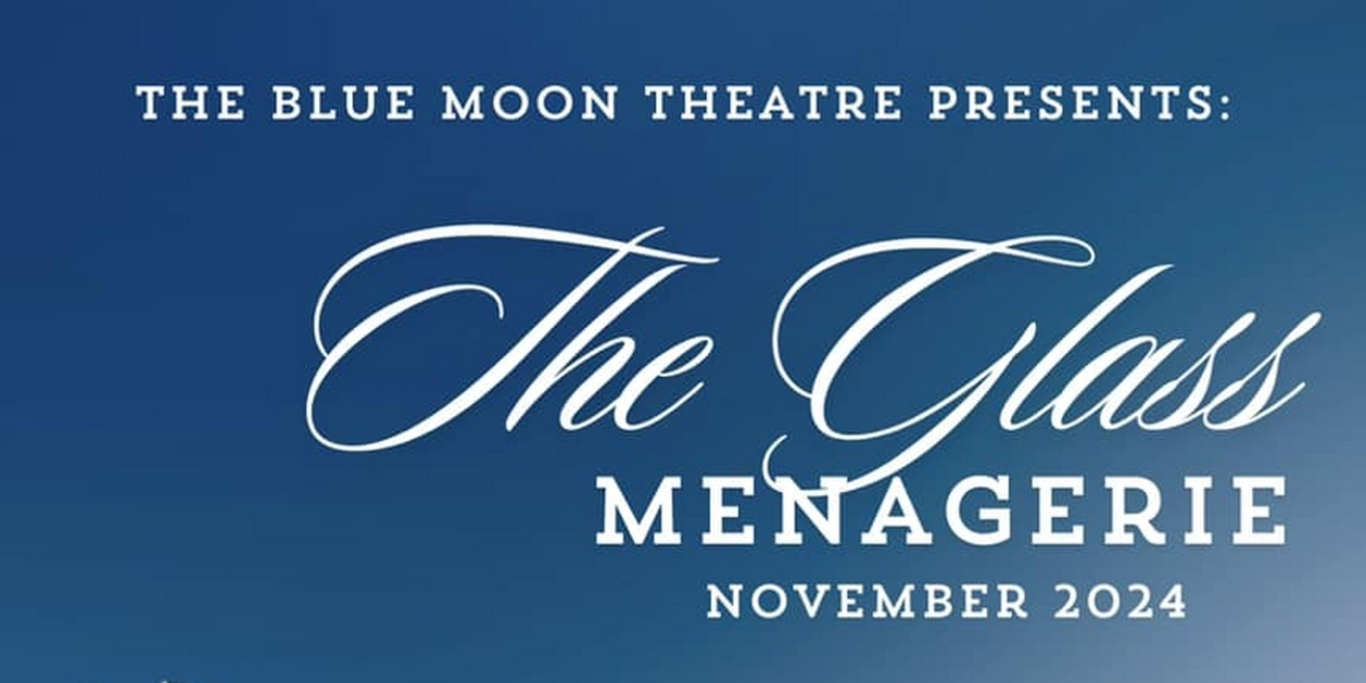 THE GLASS MENAGERIE Comes to The Blue Moon Theatre  Image