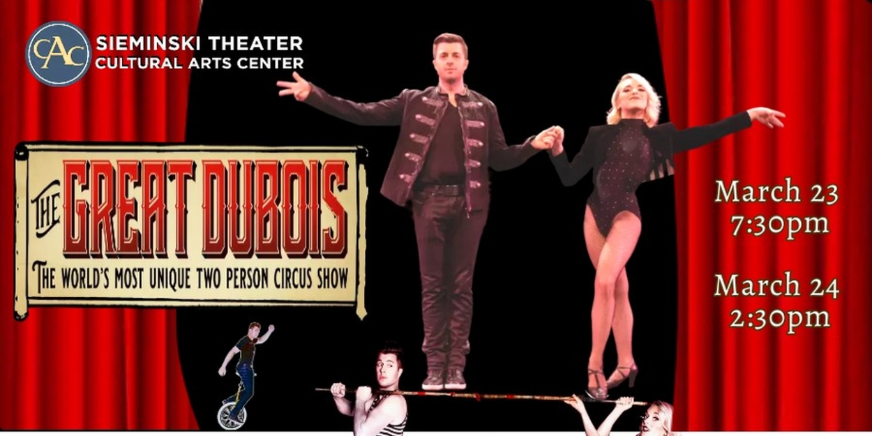THE GREAT DUBOIS CIRCUS SHOW Comes to the Sieminski Theatre This Month 