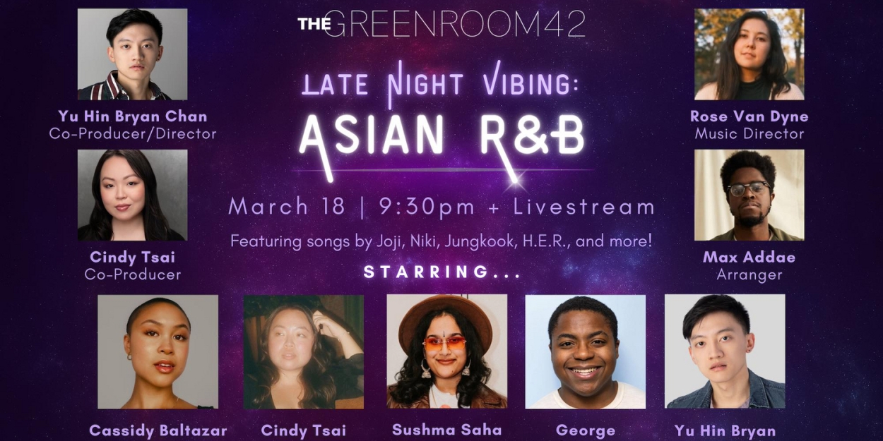 The Green Room 42 to Present Broadway Stars in LATE NIGHT VIBING: ASIAN R&B Next Month 