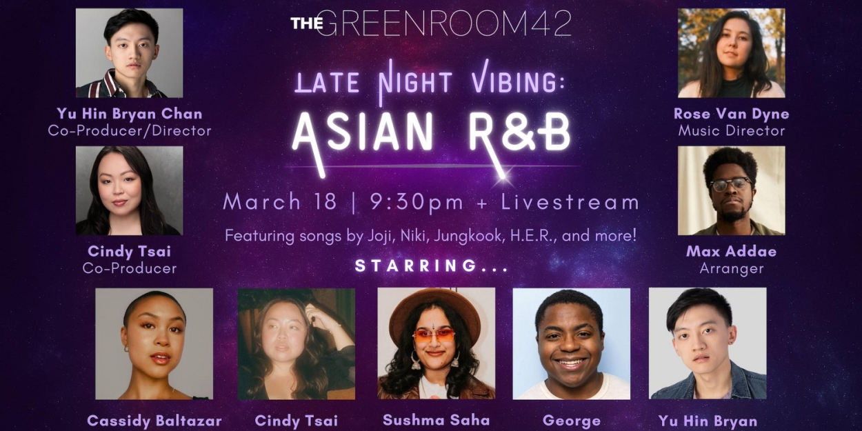 The Green Room 42 to Present Broadway Stars in LATE NIGHT VIBING: ASIAN R&B Next Month