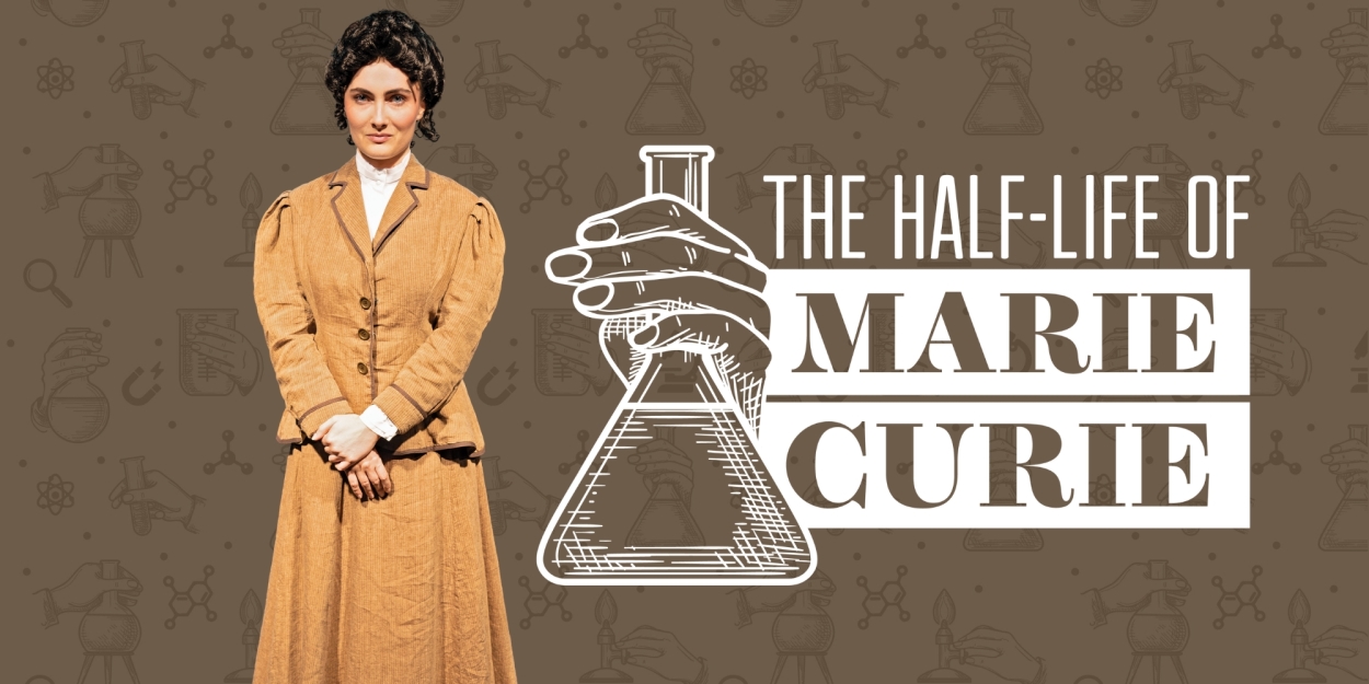 THE HALF-LIFE OF MARIE CURIE to be Presented at The Naples Players