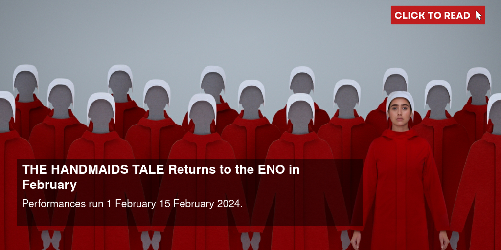 THE HANDMAID'S TALE Returns to the ENO in February - Vimarsana News