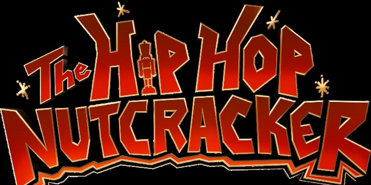 THE HIP HOP NUTCRACKER Comes to DPAC in December 
