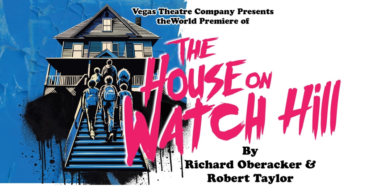 THE HOUSE ON WATCH HILL New Musical From BANDSTAND Writers To Have Vegas Premiere  Image