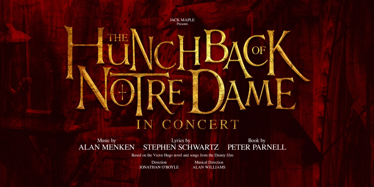 THE HUNCHBACK OF NOTRE DAME THE MUSICAL Will Make UK Premiere With Two Concert Performances