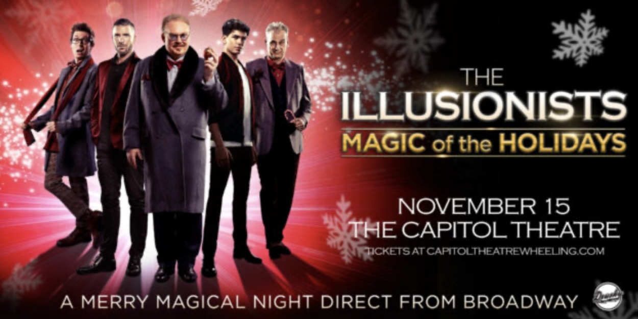 THE ILLUSIONISTS: MAGIC OF THE HOLIDAYS Comes to the Capitol Theatre in November  Image