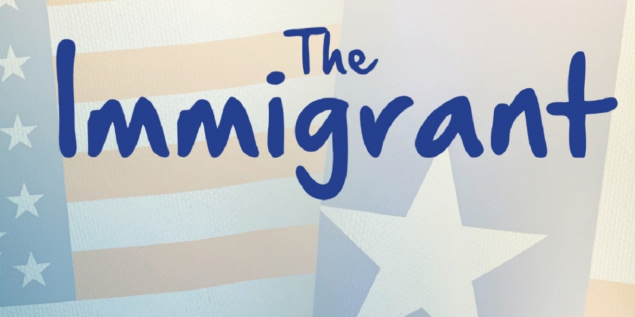 THE IMMIGRANT to Return To New Jewish Theatre Next Month 