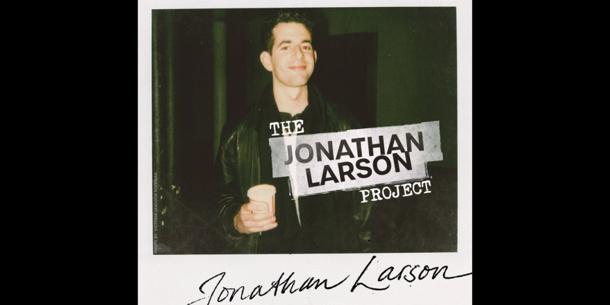 THE JONATHAN LARSON PROJECT Musical Will Make World Premiere Off-Broadway Photo