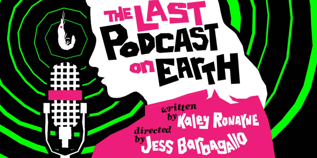 THE LAST PODCAST ON EARTH Comes to The Tank Theater Next Month  Image