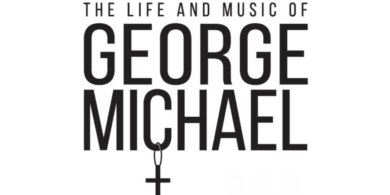 THE LIFE AND MUSIC OF GEORGE MICHAEL is Coming to Southern Theatre in October  Image