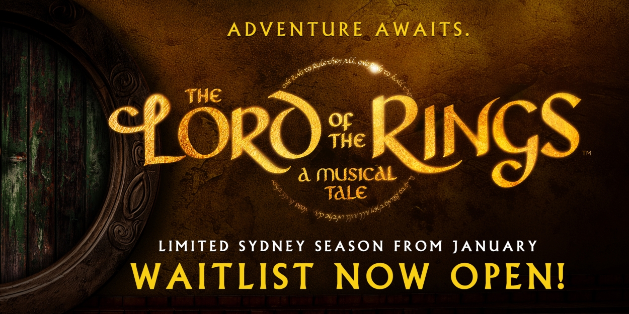 THE LORD OF THE RINGS - A MUSICAL TALE Will Make Australian Premiere Next Year  Image