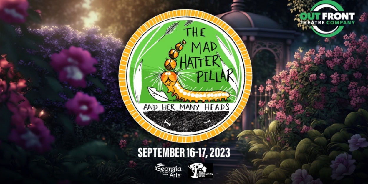 THE MAD HATTERPILLAR, A New Family Puppet Musical, to Open At Out Front Theatre Company 