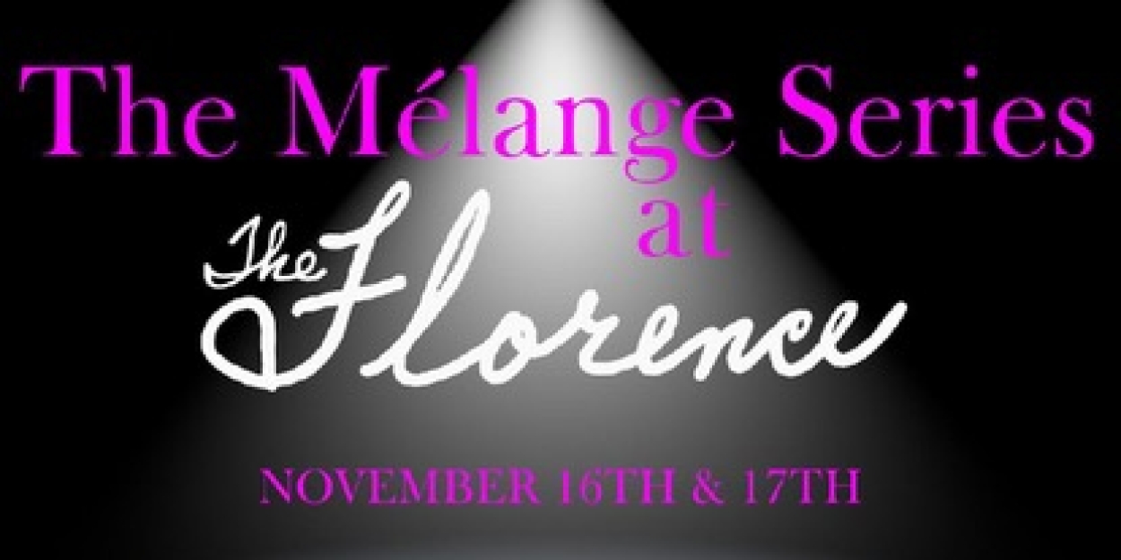 THE MELANGE SERIES Brings Artists Together At The Florence This November Photo