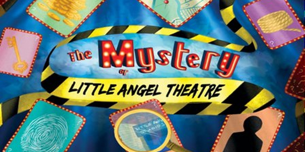 THE MYSTERY OF LITTLE ANGEL THEATRE Will Open at Little Angel Studios Next Month  Image