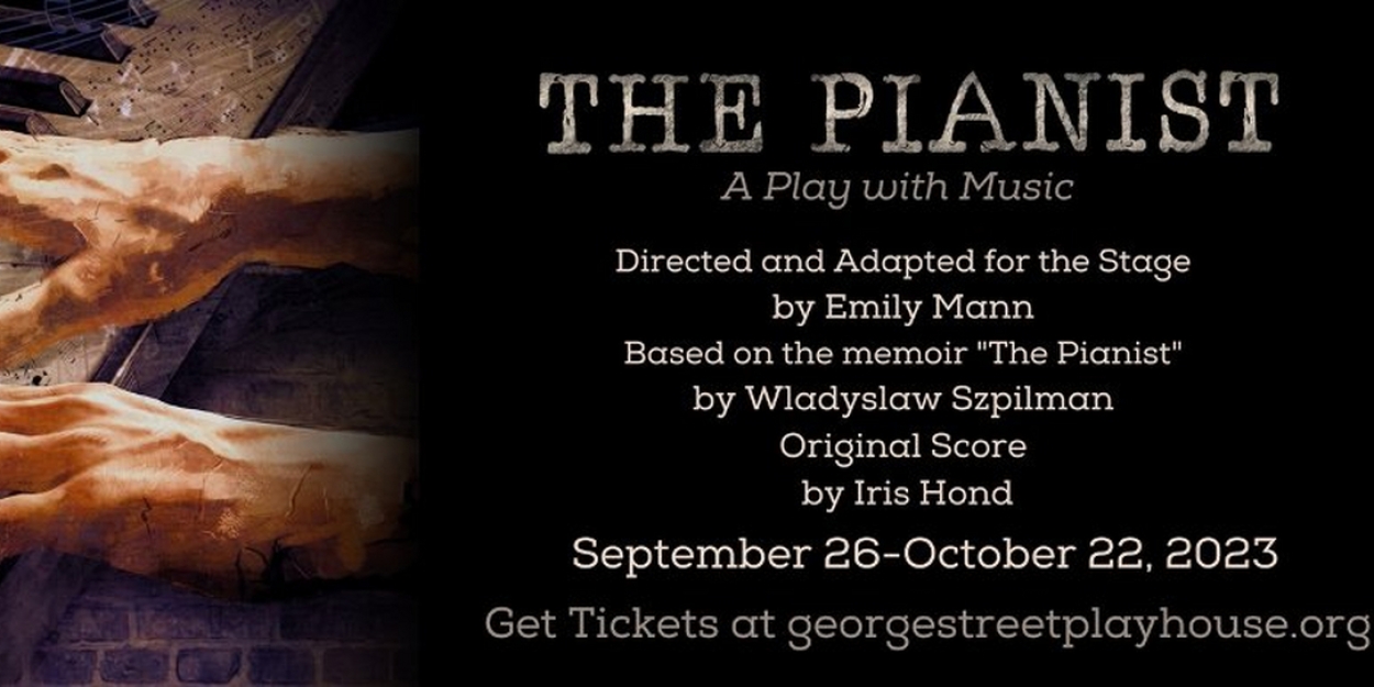 THE PIANIST, Directed and Adapted by Emily Mann, is Coming to George Street Playhouse 