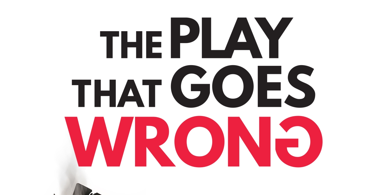 THE PLAY THAT GOES WRONG is Coming to La Mirada Theatre for the Performing Arts  Image