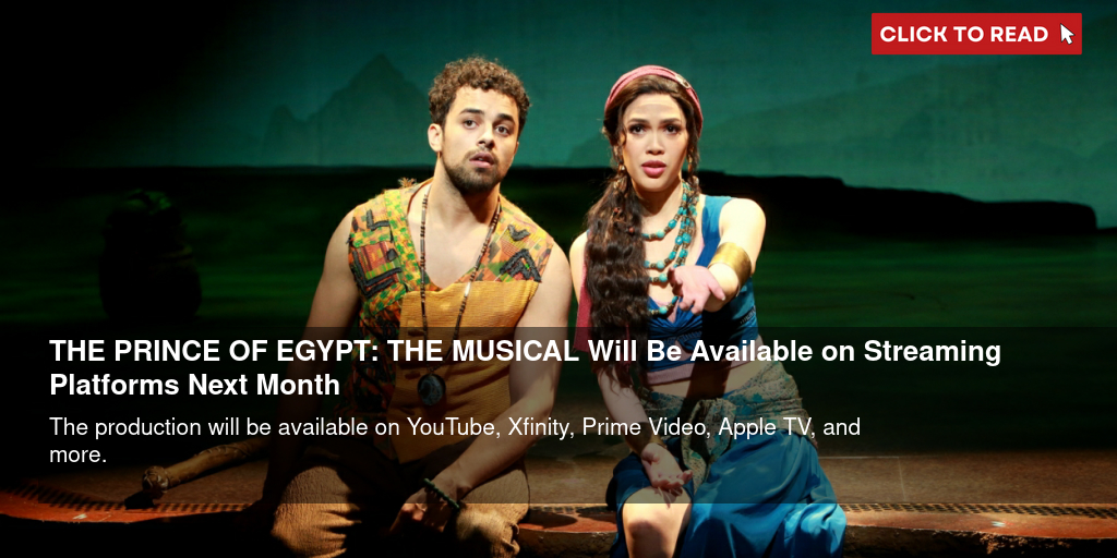 THE PRINCE OF EGYPT: THE MUSICAL Will Be Available on Streaming Platforms  Next Month