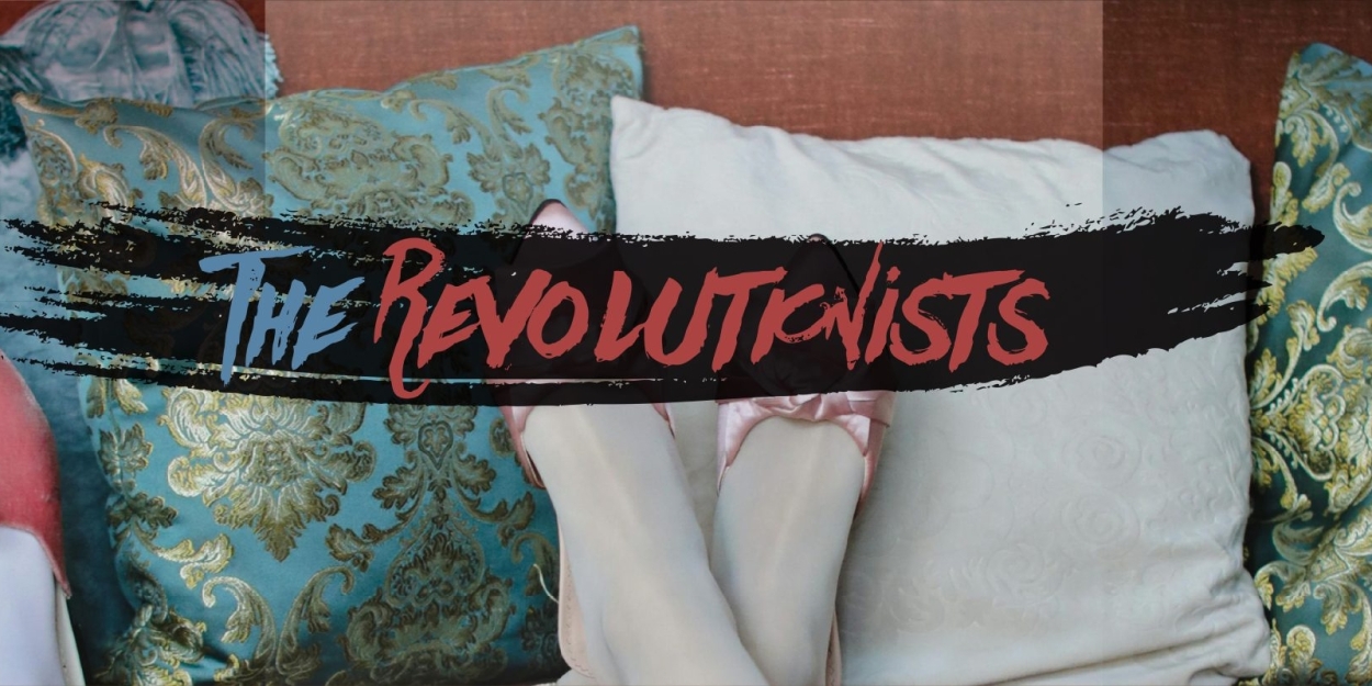 THE REVOLUTIONISTS Comes to Theatre Tallahassee in October