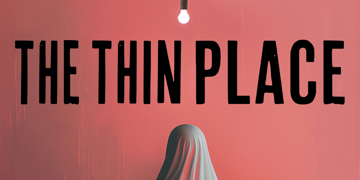 THE THIN PLACE Comes to Duluth Playhouse  Image