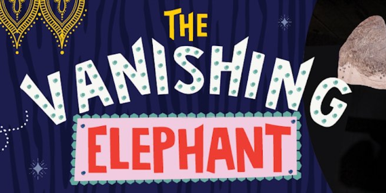 THE VANISHING ELEPHANT Comes to New Victory Theater Next Month 