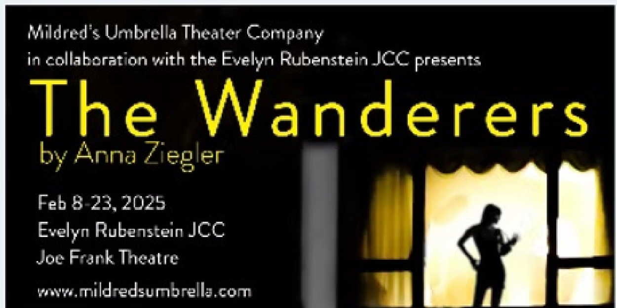 THE WANDERERS Comes to Mildred’s Umbrella Theater Company  Image