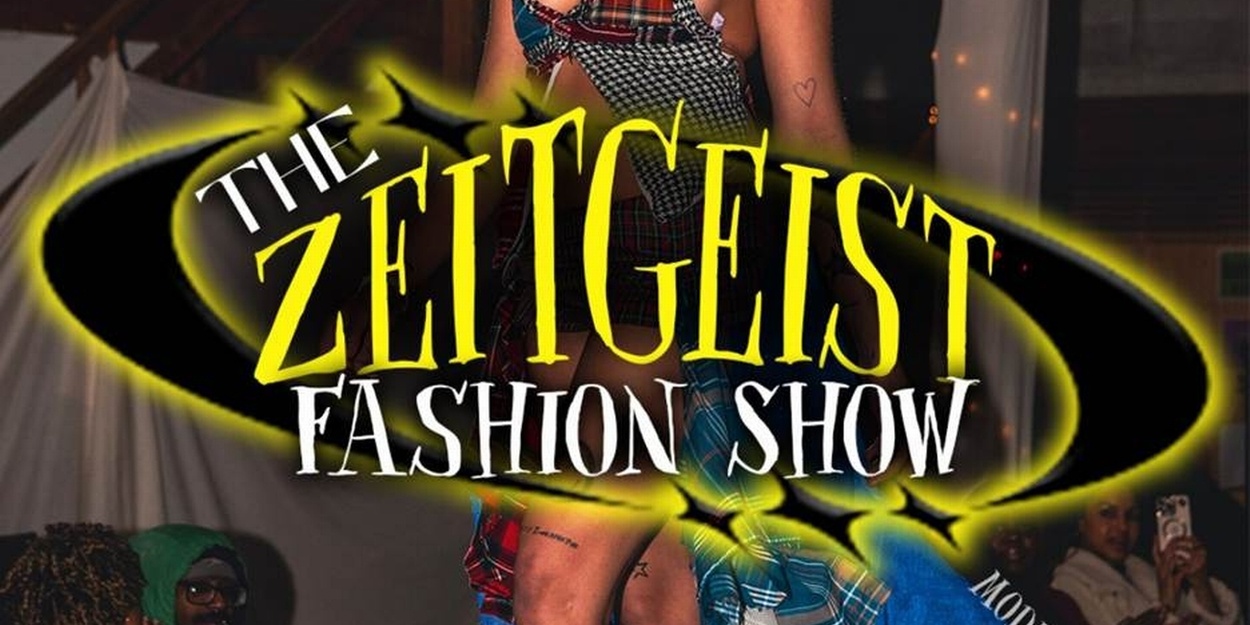 THE ZEITGEIST FASHION SHOW To Bring Sustainable Couture To Ethos Music ...
