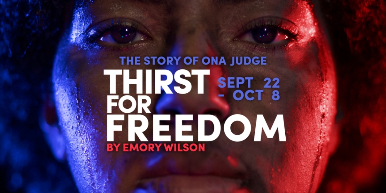 THIRST FOR FREEDOM Comes to NH Theatre Project 