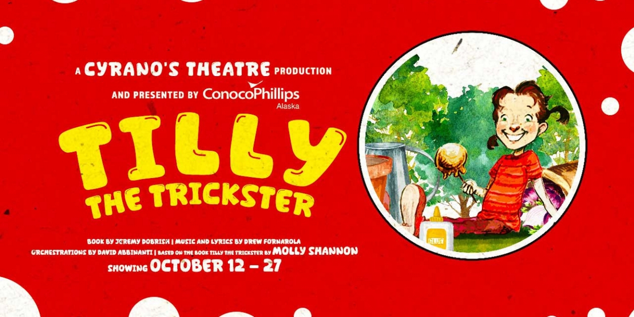 TILLY THE TRICKSTER Comes to Alaska PAC in October