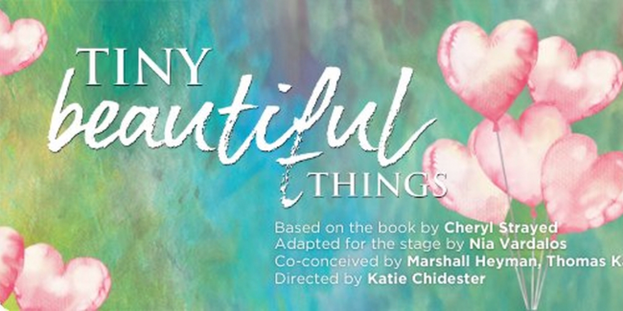 TINY BEAUTIFUL THINGS Comes to the Chance Theater Next Month 