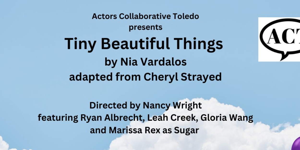 TINY BEAUTIFUL THINGS Presented By Actors Collaborative Toledo 