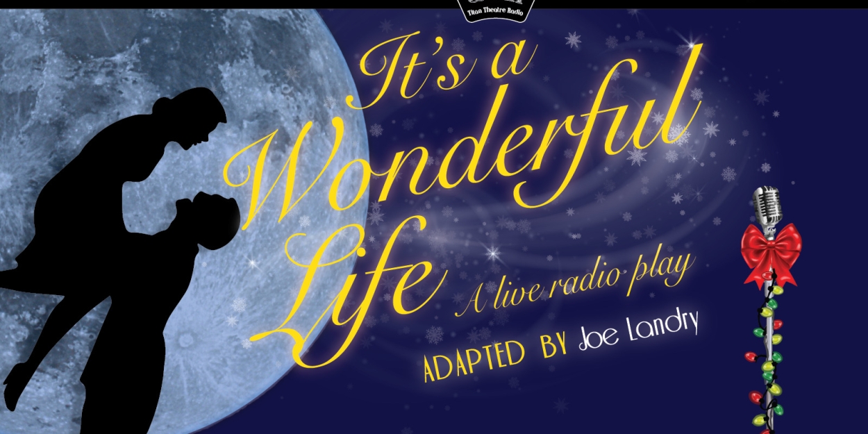 IT'S A WONDERFUL LIFE: A LIVE RADIO PLAY Sets Cast And Creative at Titan Theatre  Image