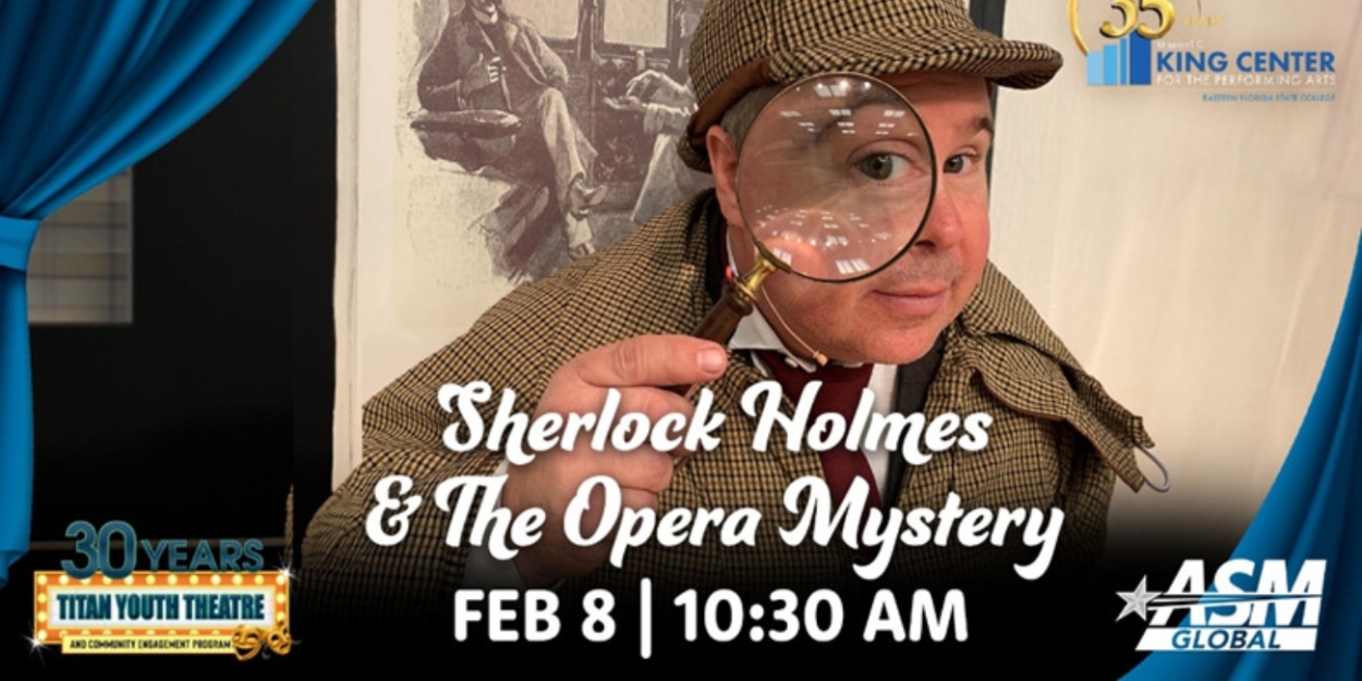 Titan Youth Theatre to Present SHERLOCK HOLMES & THE OPERA MYSTERY and More in 30th Anniversary Season 