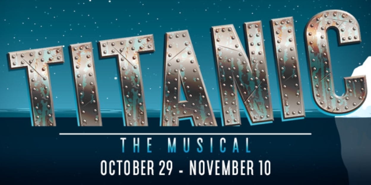 TITANIC Comes to North Shore Music Theatre  Image