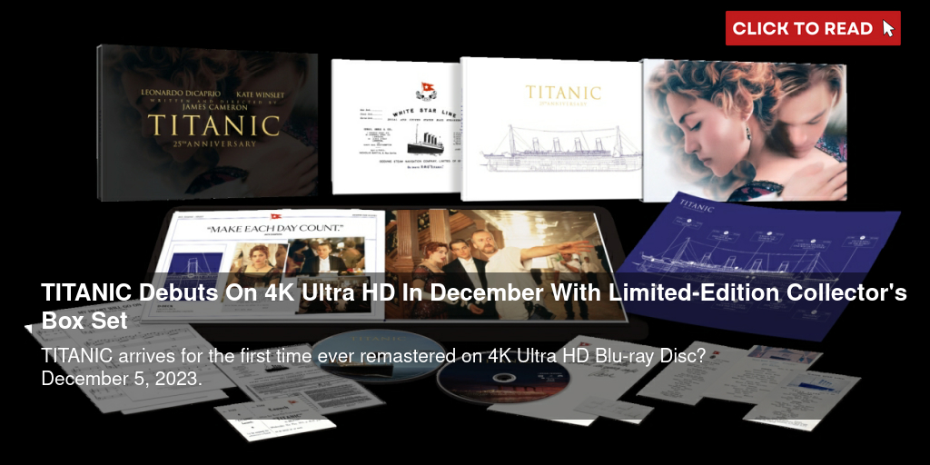 Titanic 4K Blu-ray Release Date Set, Limited Edition Box Set Announced