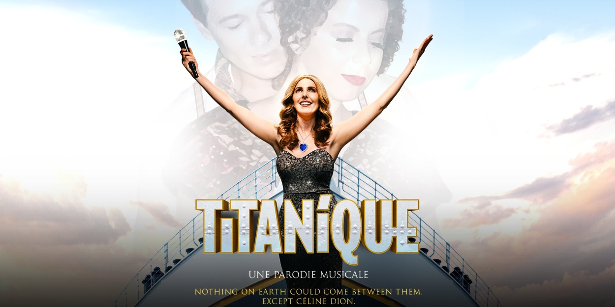 TITANIQUE to Premiere in Paris at the Théâtre du Lido in April 2025 Photo