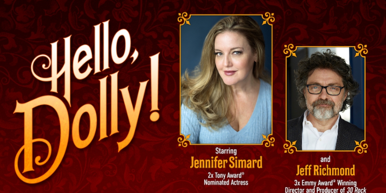 Jennifer Simard And Jeff Richmond To Lead HELLO, DOLLY! At Renaissance Theatre 