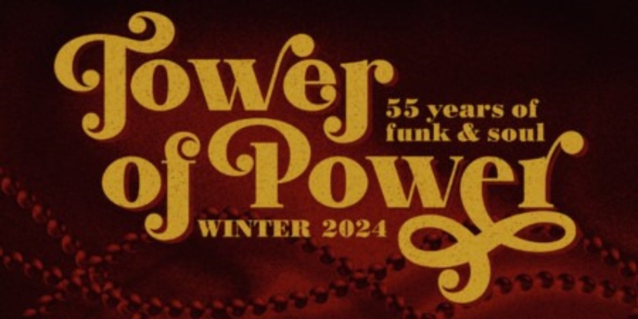 TOWER OF POWER - 55 Years Of Funk & Soul is Coming to the Barbara B. Mann Performing Arts Hall in February 