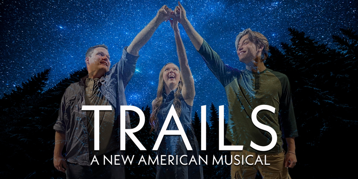 TRAILS: A NEW AMERICAN MUSICAL to Make Southeast Premiere This Month 