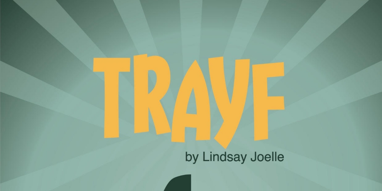 TRAYF Comes to New Jewish Theatre Next Month  Image