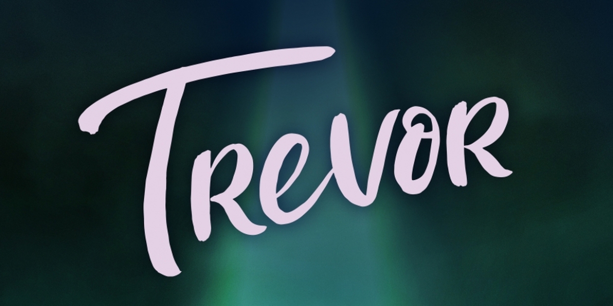 TREVOR: THE MUSICAL Is Now Available for Licensing 