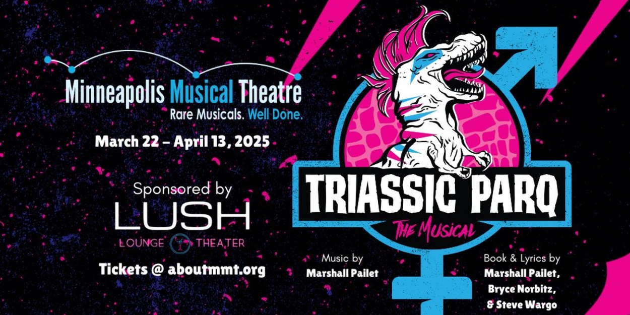 TRIASSIC PARQ Regional Premiere Cast Announced From Minneapolis Musical Theatre  Image