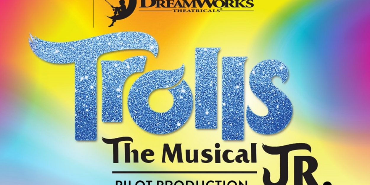 TROLLS THE MUSICAL JR. Comes to the Broward Center Next Month 