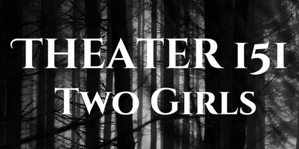 TWO GIRLS Debuts In November At Open-Door Playhouse  Image