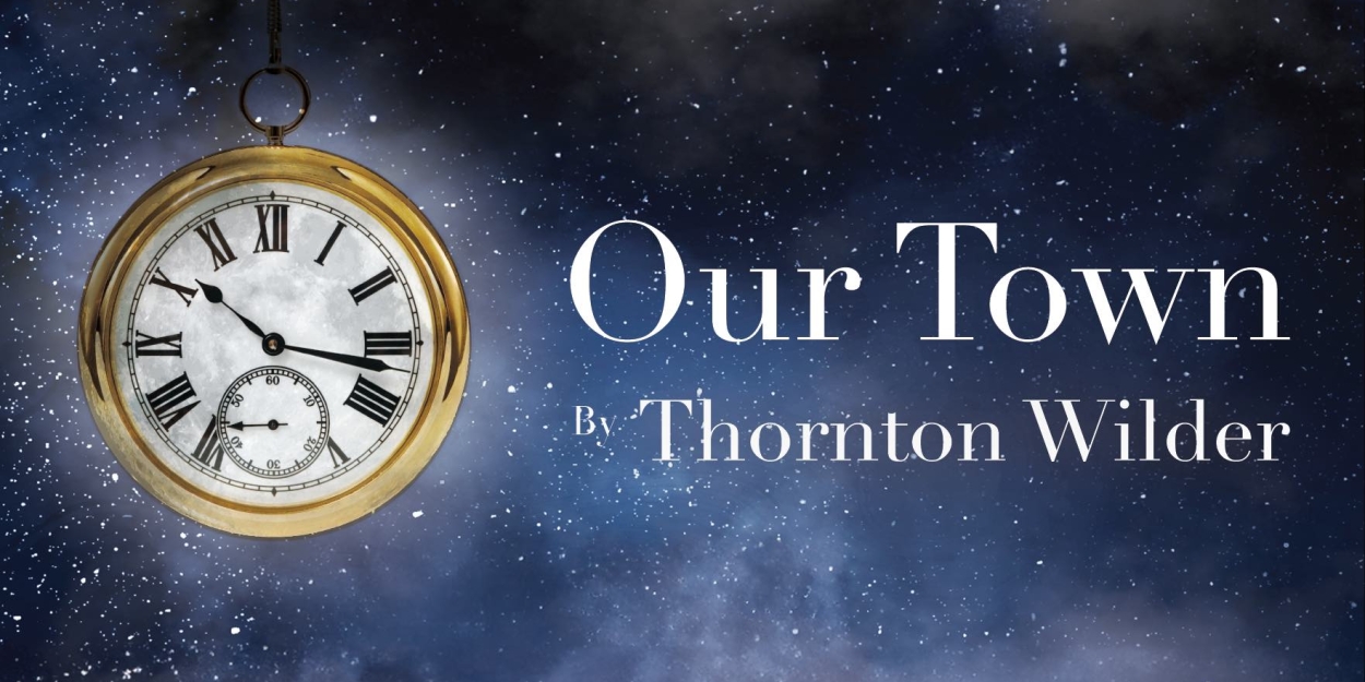 TXST's Department Of Theatre & Dance Will Perform Thornton Wilder's OUR TOWN  Image