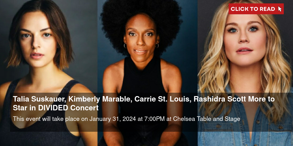 Talia Suskauer, Kimberly Marable, Carrie St. Louis, Rashidra Scott & More to Star in DIVIDED Concert - Vimarsana News