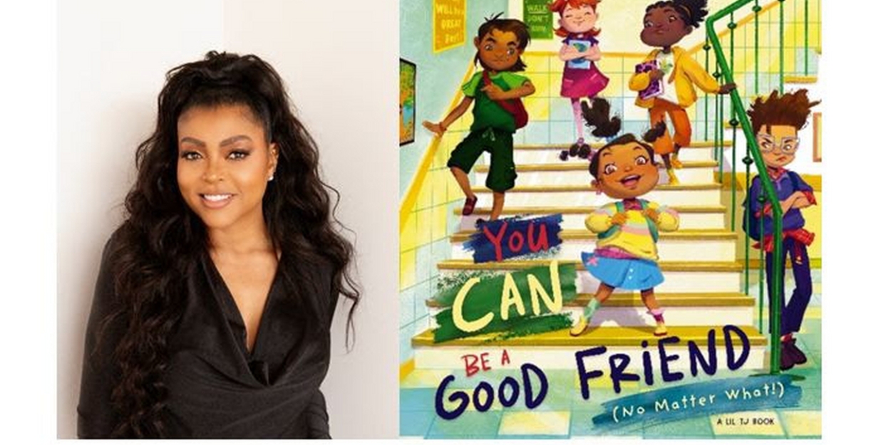 Taraji P. Henson to Release New Children's Book YOU CAN BE A GOOD FRIEND Photo
