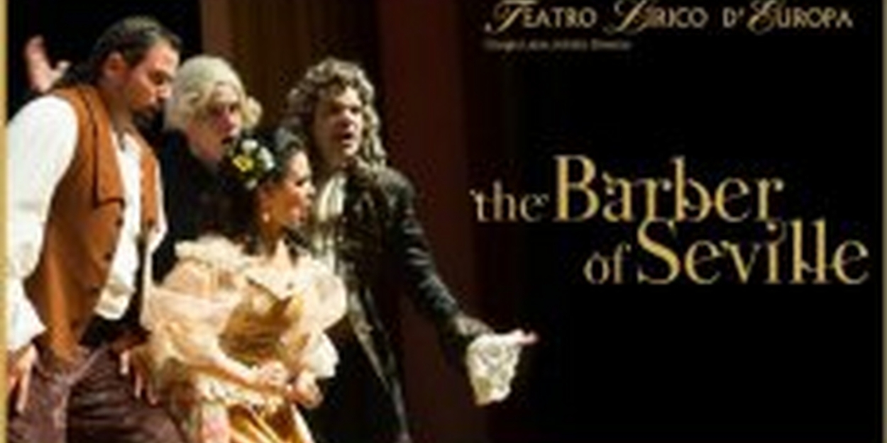 Teatro Lirico D'Europa Presents THE BARBER OF SEVILLE At Jacksonville Center For Performing Arts, February 4  Image