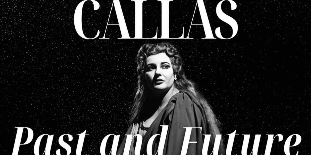 Teatro Nuovo to Celebrate The Centenary Of Maria Callas With CALLAS: PAST AND FUTURE 
