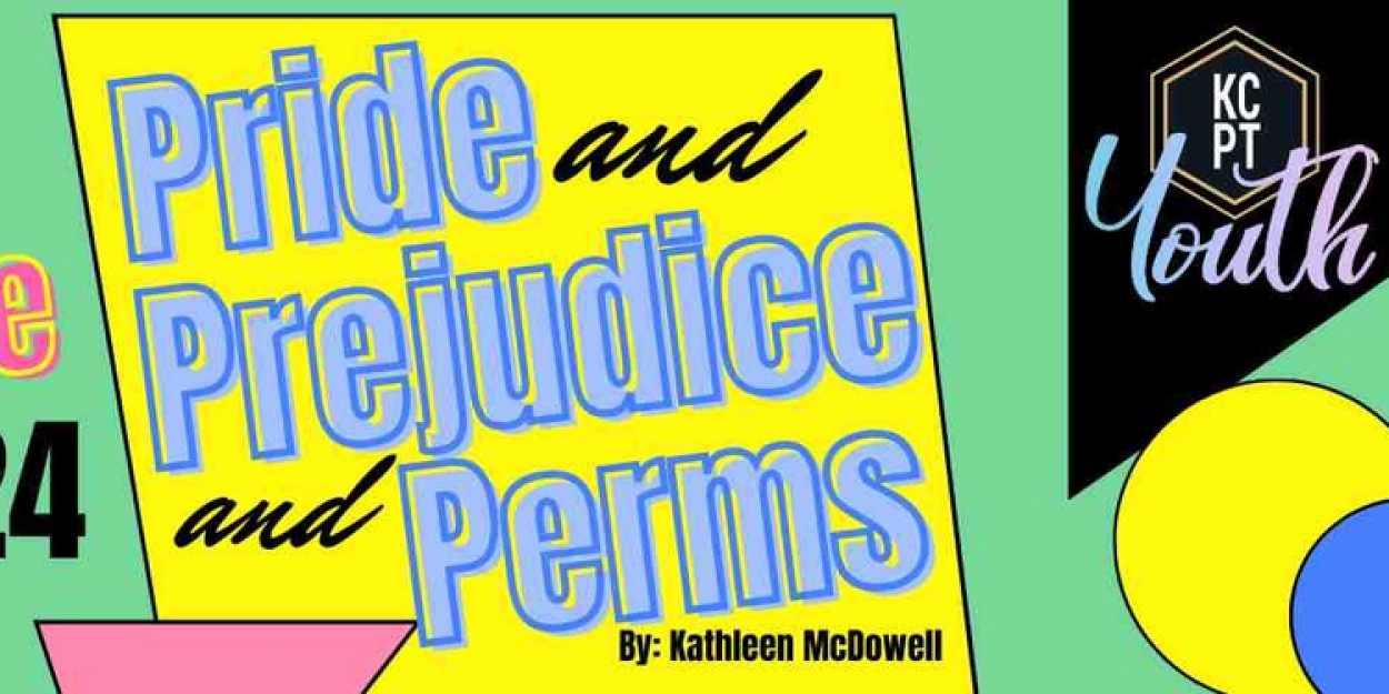 Teens Take Over At Key City Public Theatre With A Production Of PRIDE AND PREJUDICE AND PERMS  Image